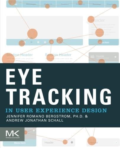 Eye Tracking in User Experience Design Bergstrom Schall