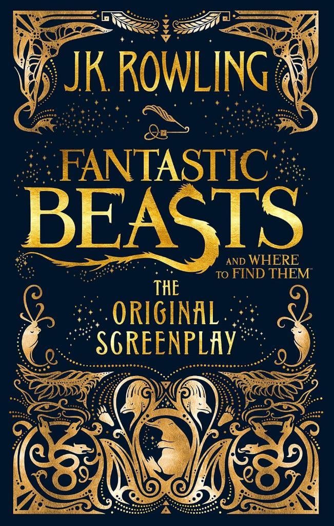 Fantastic Beasts and Where to Find Them: The Original Screenplay J.K. Rowling