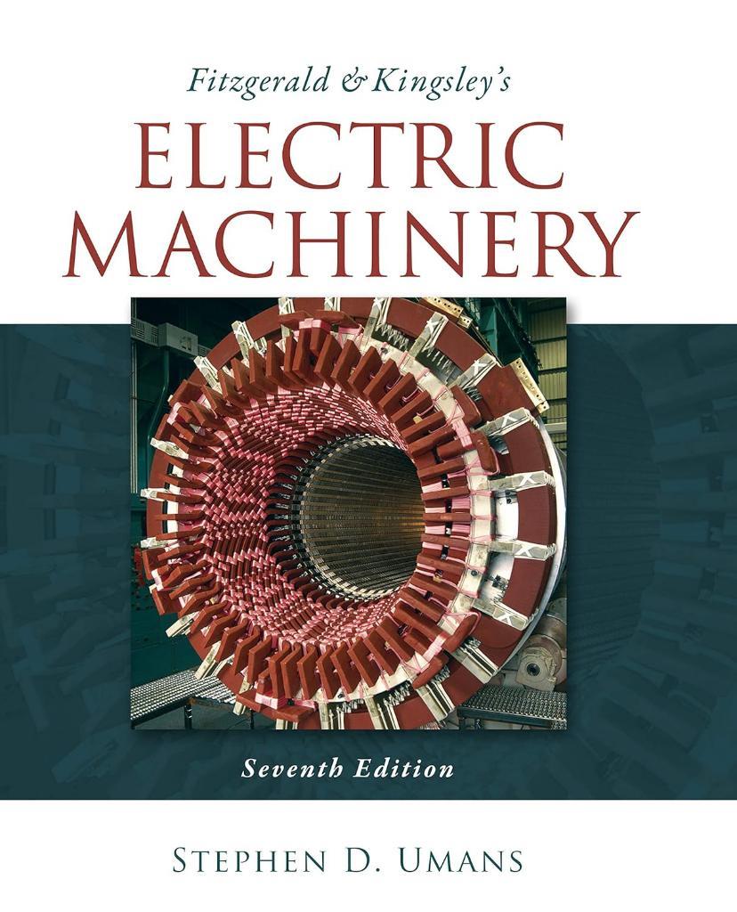 Fitzgerald & Kingsley's Electric Machinery 7th Edition Stephen Umans