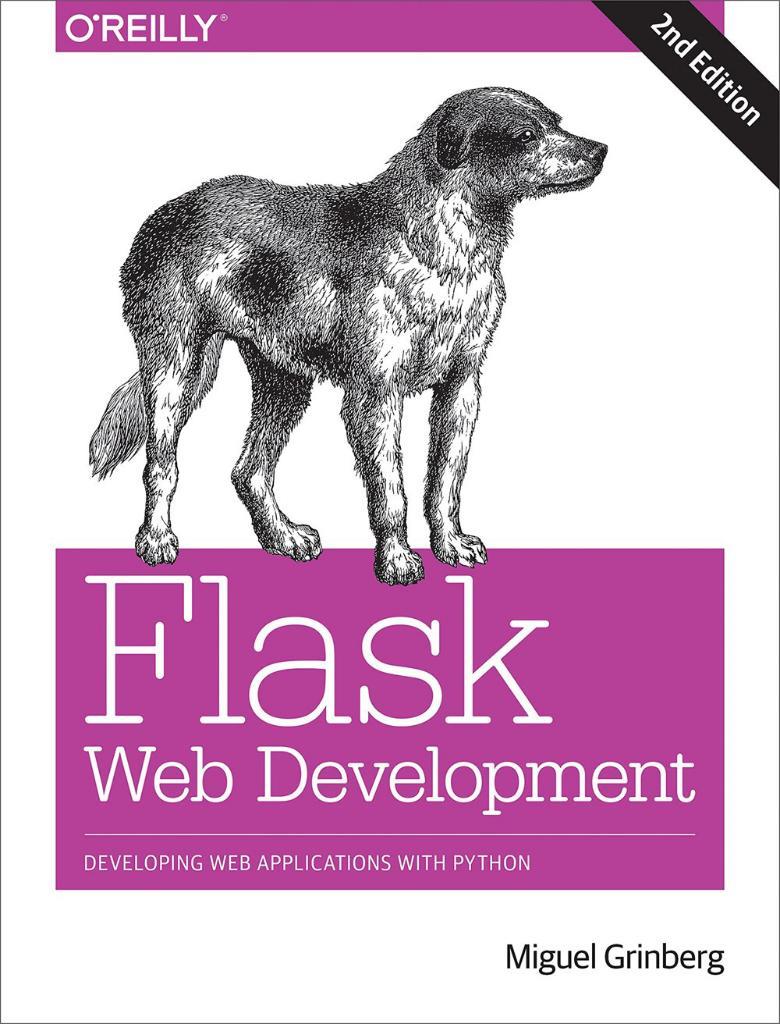 Flask Web Development: Developing Web Applications with Python 2nd Edition by Miguel Grinberg