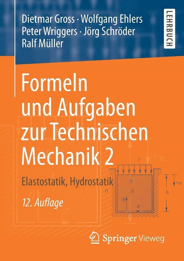formeln und aufgaben zur technischen mechanic 2 elastostatik, hydrostatik (gross, ehlers)