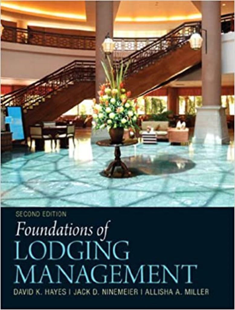 foundations of lodging management 2nd (hayes, ninemeier, miller)