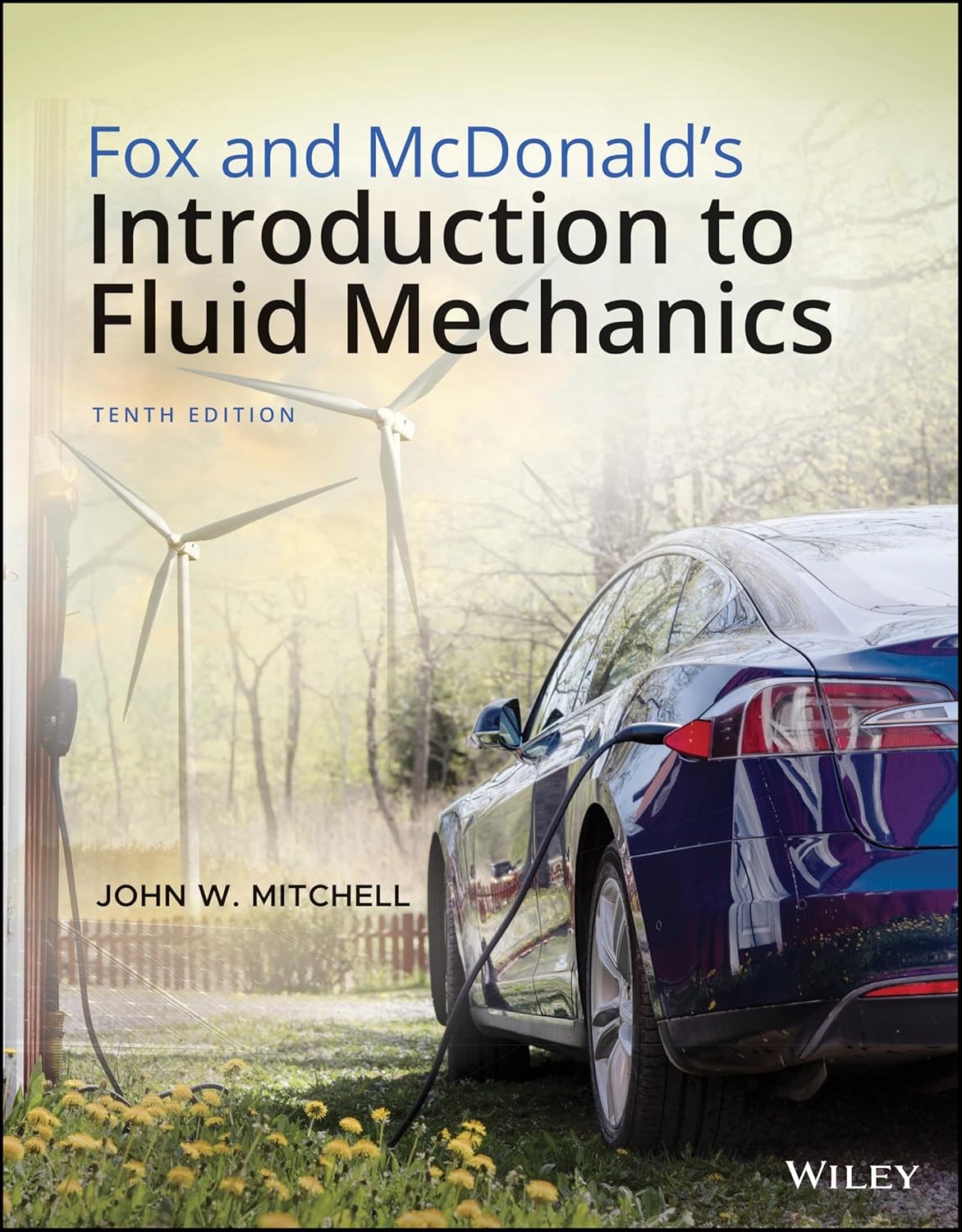 Fox and McDonald's Introduction to Fluid Mechanics 10th edition John W Mitchell
