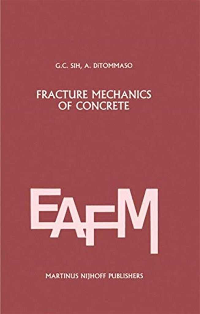 fracture mechanics of concrete structural application (sih, ditommaso)