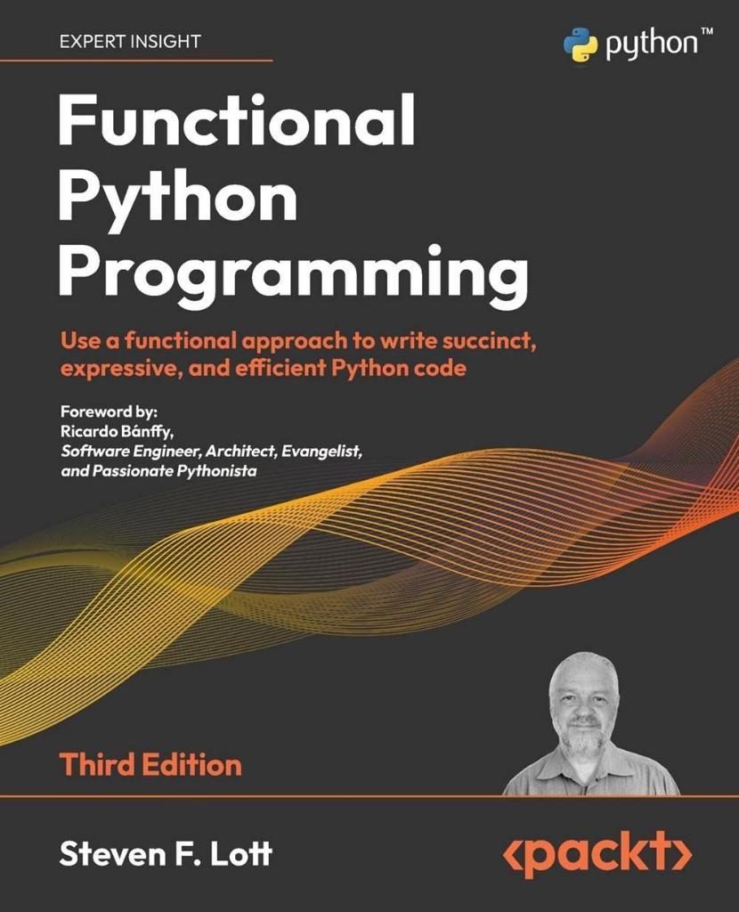 Functional Python Programming  Use a functional approach to write succinct, expressive, and efficient Python code 3rd ed. Steven F Lott