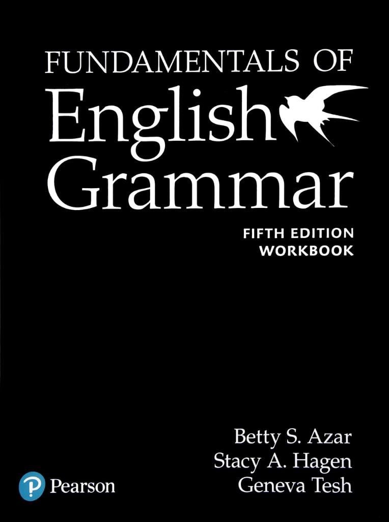 Fundamentals of English Grammar WORKBOOK with Answer Key 5th Ed. ( Betty S. Azar )