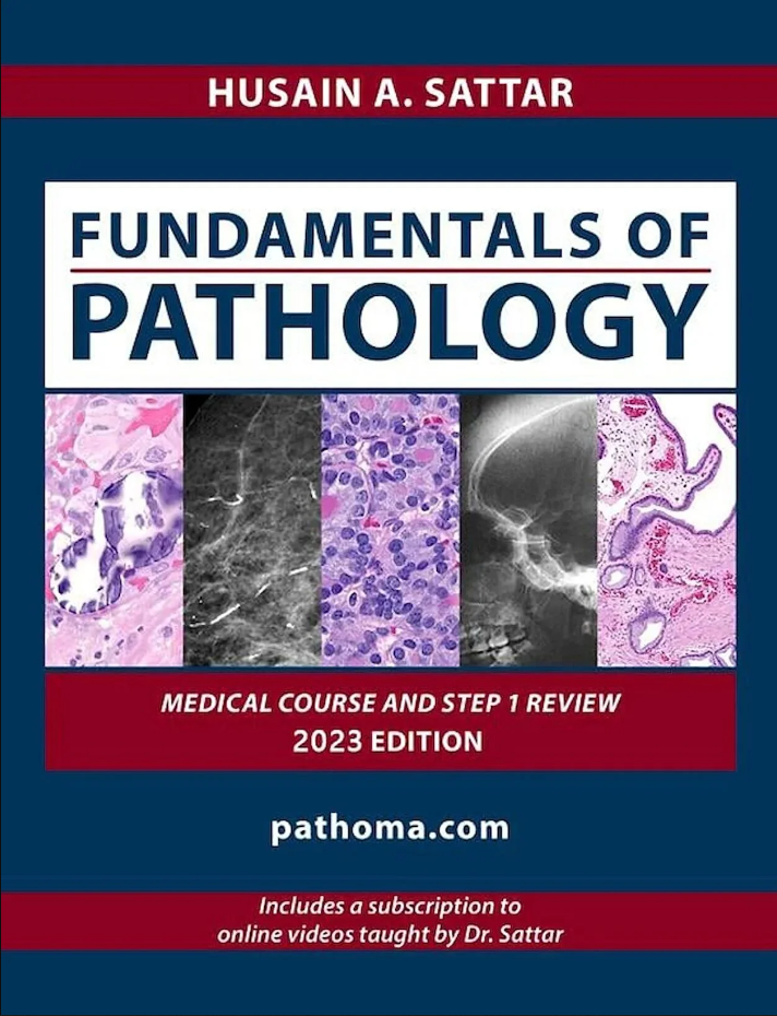 Fundamentals of Pathology (2023, Pathoma) Husain A. Sattar