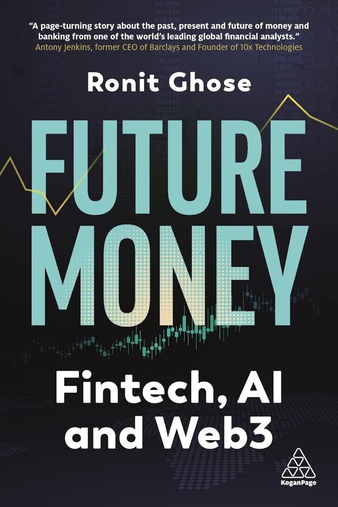 Future Money: Fintech, AI and Web3 Ronit Ghose