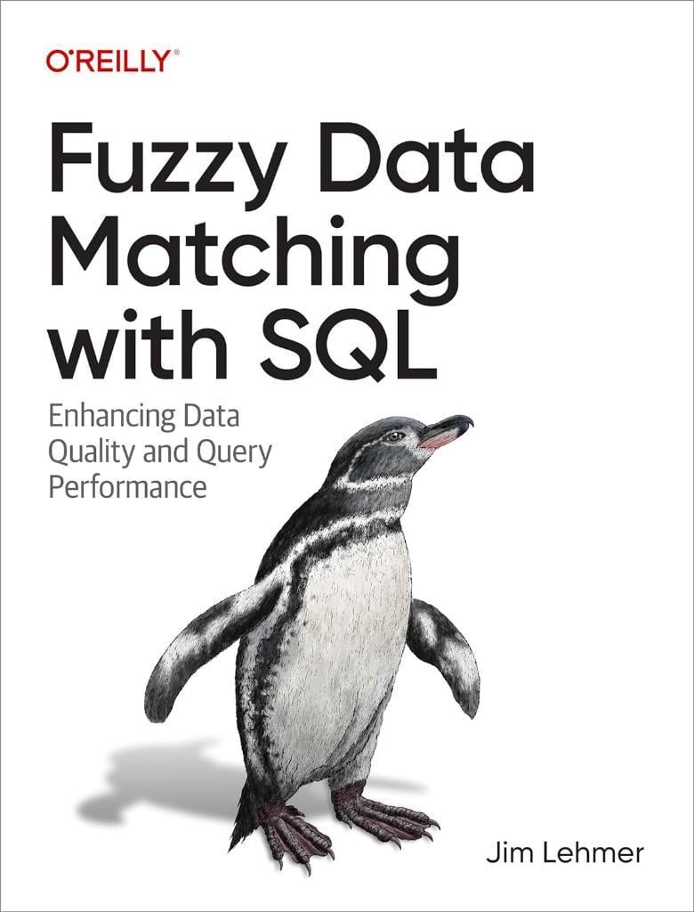 Fuzzy Data Matching With SQL: Enhancing Data Quality and Query Performance Jim Lehmer