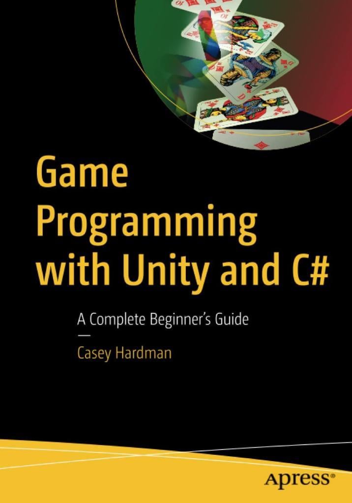 Game Programming with Unity and C#: A Complete Beginner’s Guide 1st ed. Edition