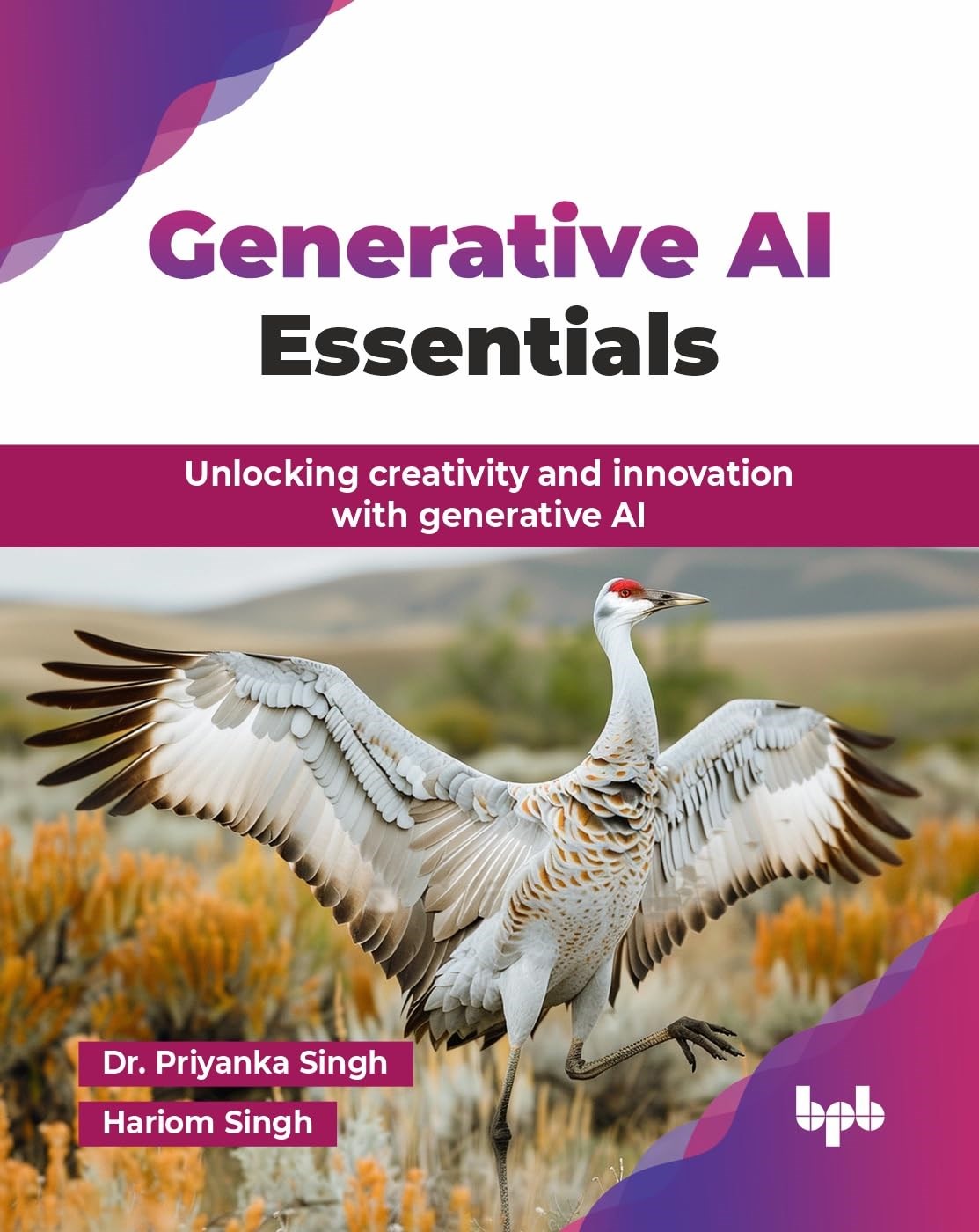 Generative AI Essentials: Unlocking creativity and innovation with generative AI (English Edition) Singh