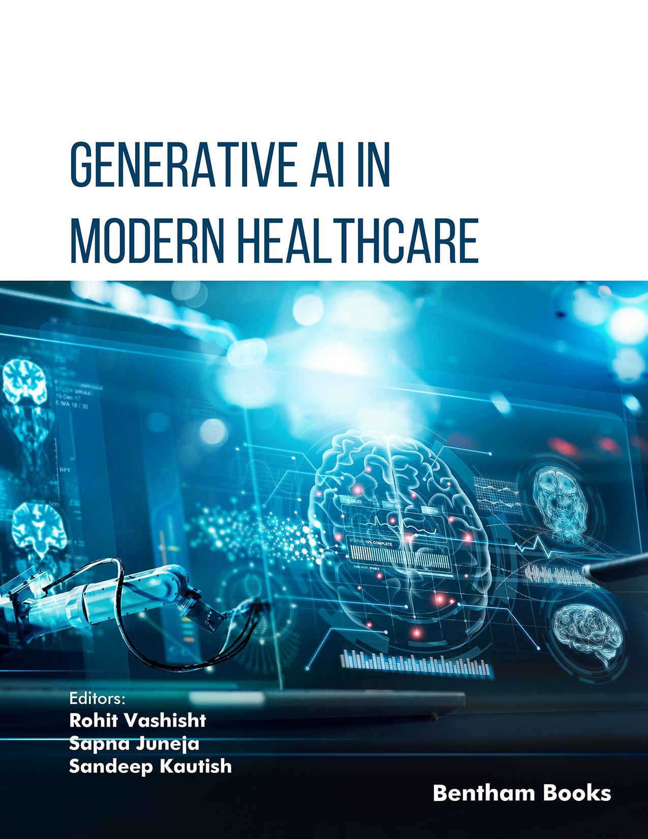 Generative AI in Modern Healthcare Rohit Vashisht Sapna Juneja