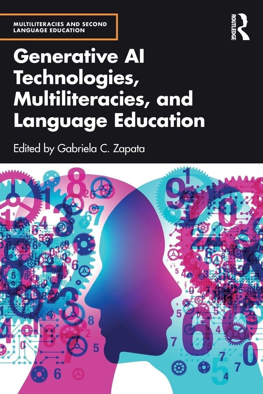 Generative AI Technologies, Multiliteracies, and Language Education Gabriela C. Zapata