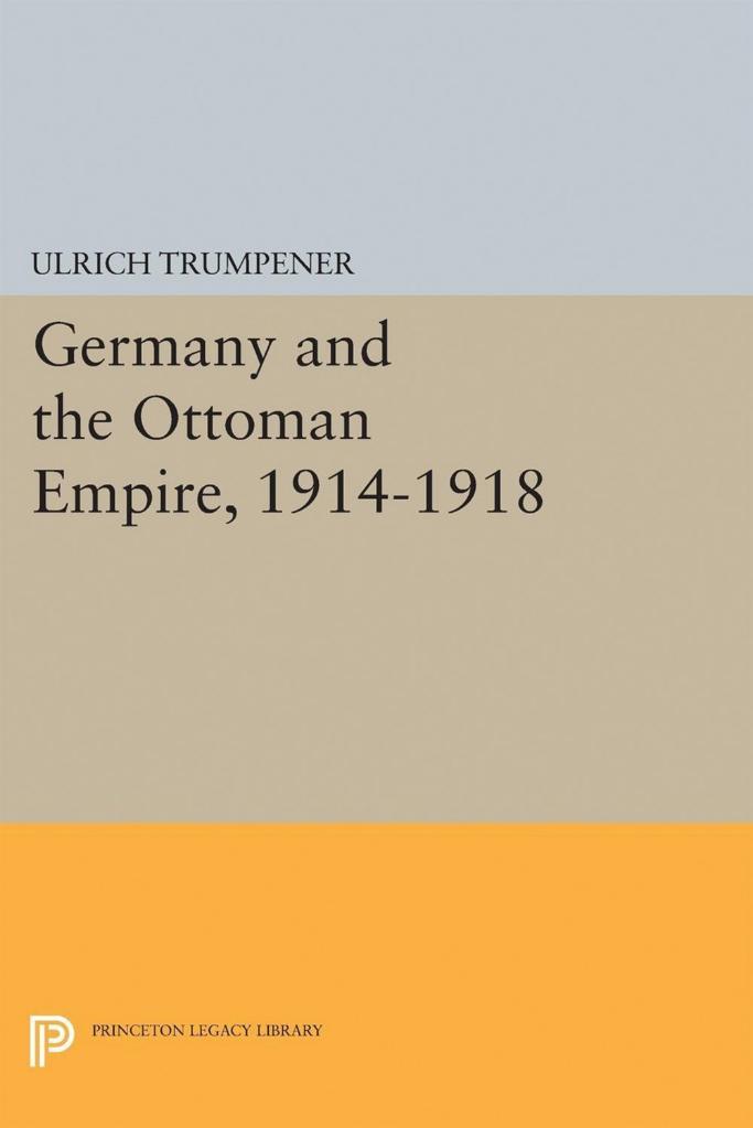 germany and the ottoman empire 1914-1918 (ulrich trumpener)