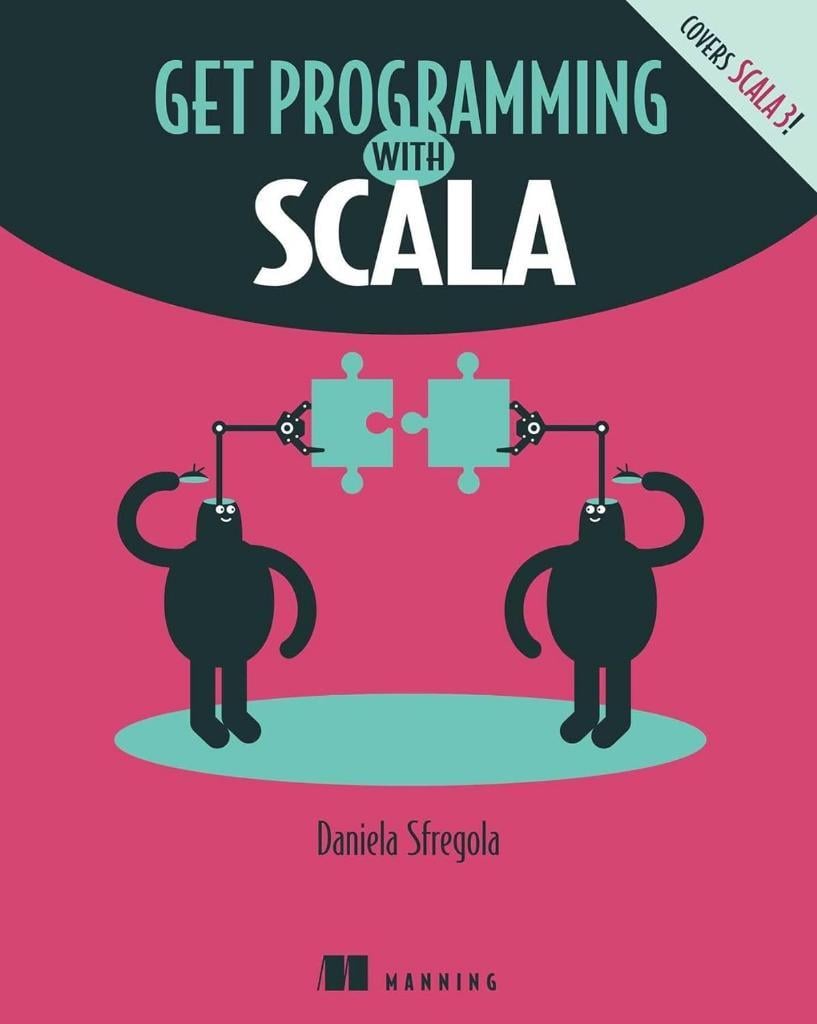 Get Programming with Scala Daniela Sfregola
