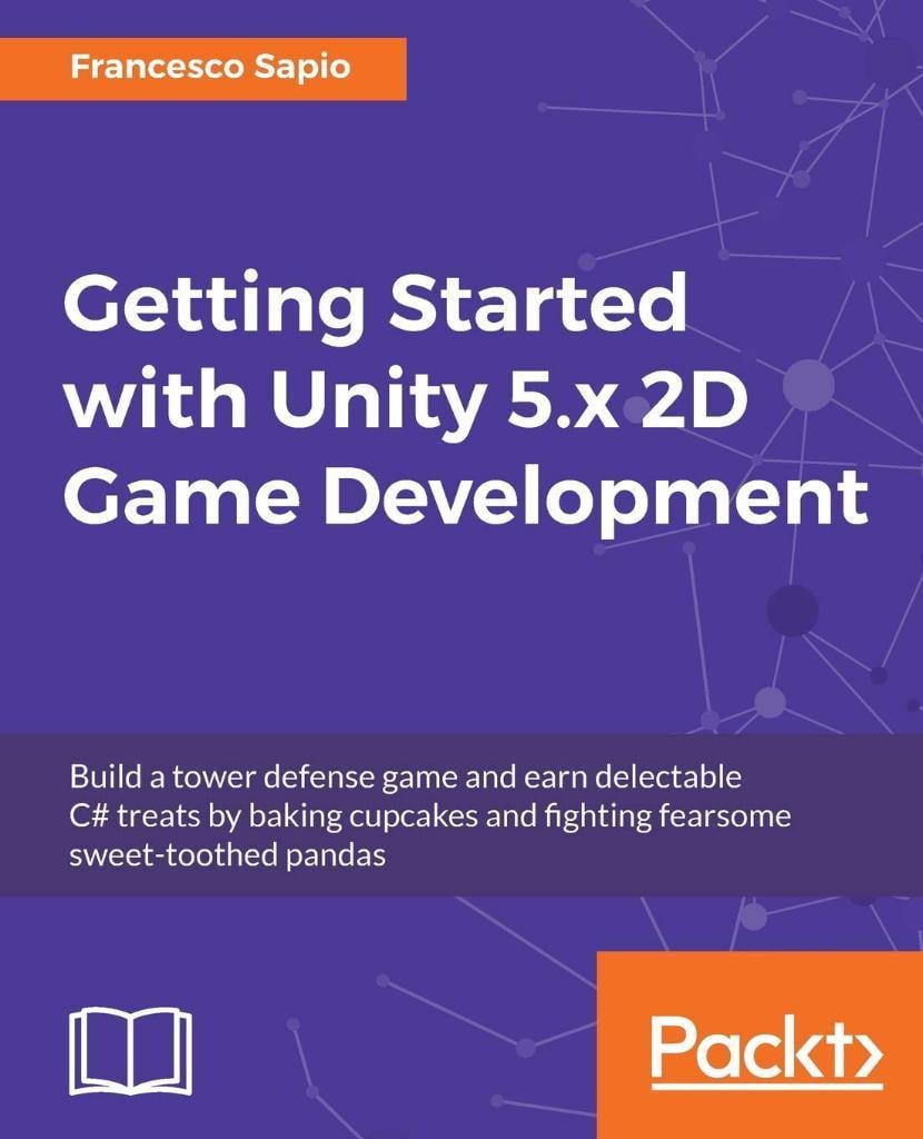 Getting Started with Unity 5.x 2D Game Development Francesco Sapio