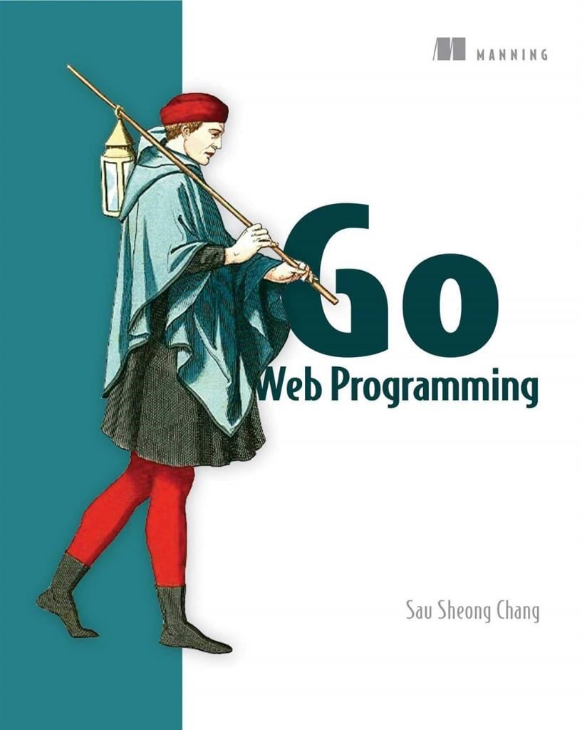 Go Web Programming 1st Edition by Sau Sheong Chang