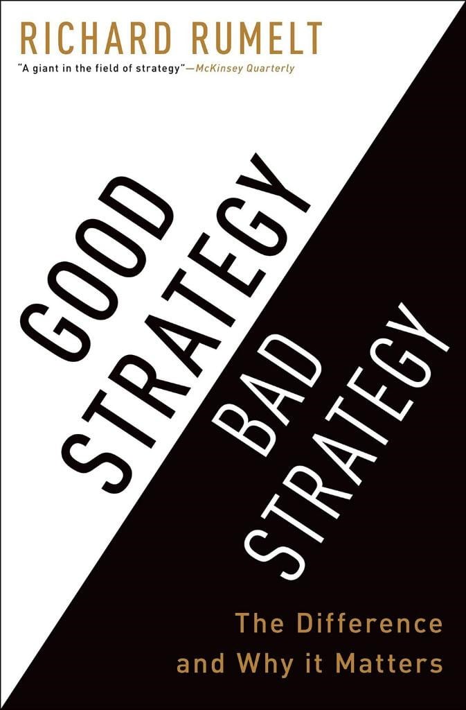 good strategy bad strategy (richard rumelt)