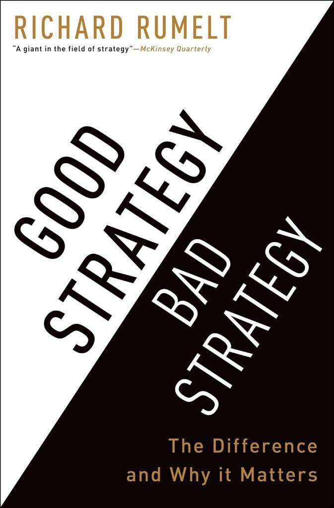 good strategy bad strategy (richard rumelt)