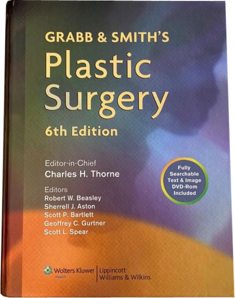 grabb and smith's plastic surgery 6th (thorne, beasley, aston, bartlett, gurtner, spear)