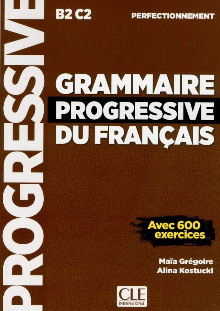 Grammaire progressive du français B2 C2 - Livre + Corriges
