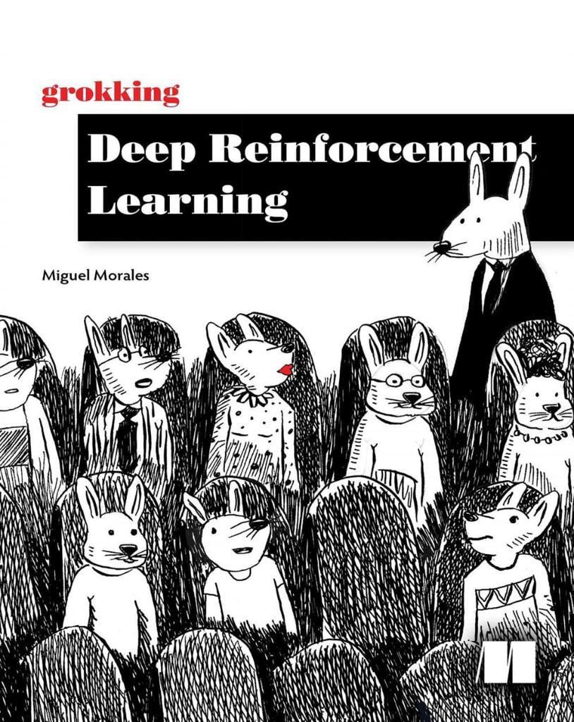 Grokking Deep Reinforcement Learning-Manning Publications (2020) Miguel Morales