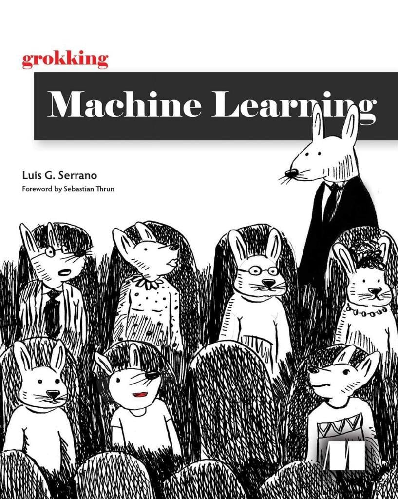 Grokking Machine Learning (2021) Luis Serrano