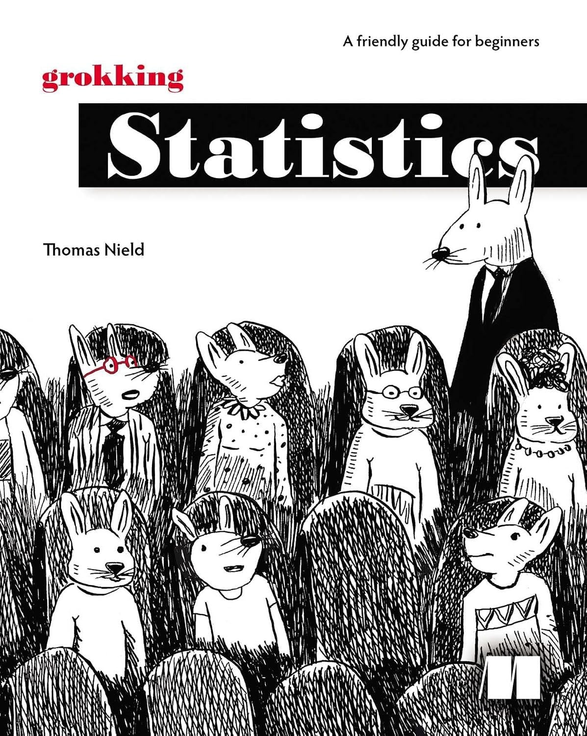 Grokking Statistics: A friendly guide for beginners - Thomas Nield