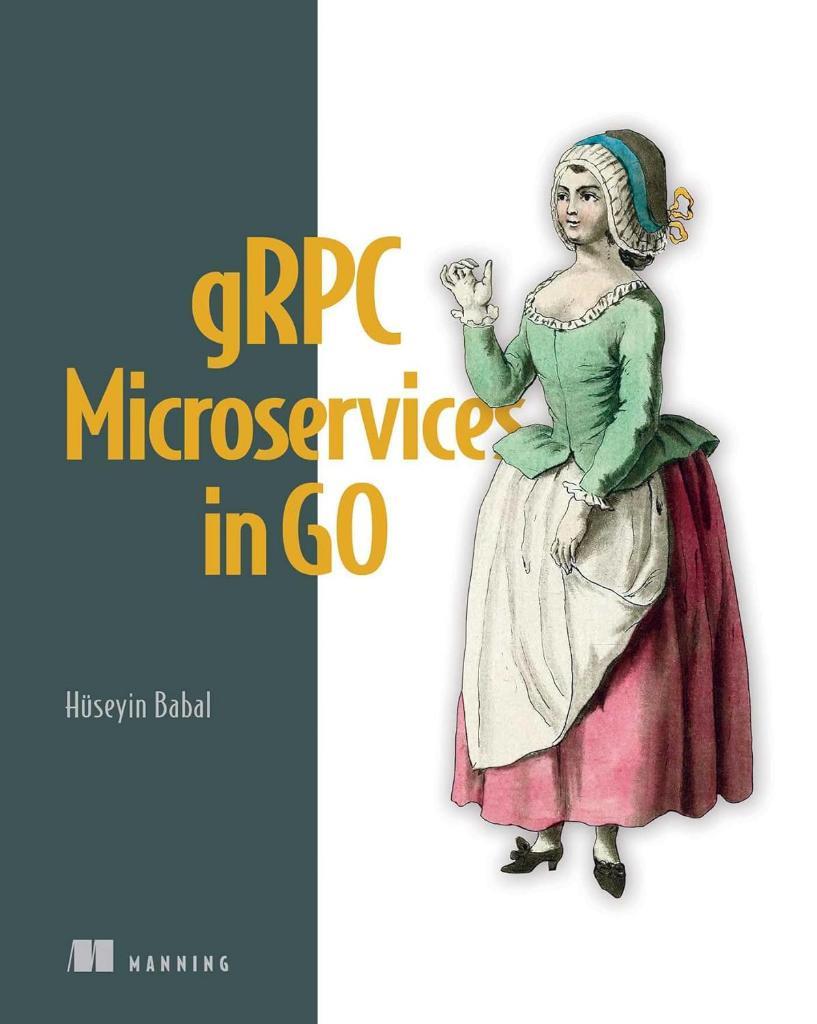 gRPC Microservices in Go Hüseyin Babal
