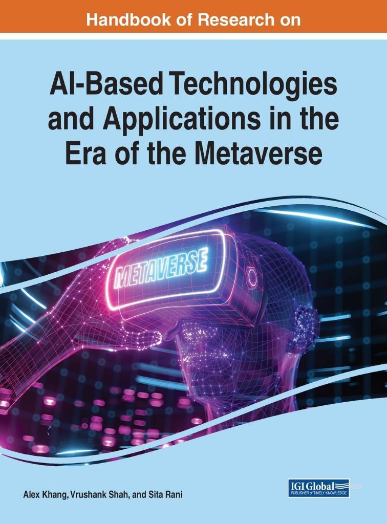 Handbook of Research on Ai-based Technologies and Applications in the Era of the Metaverse Khang Shah