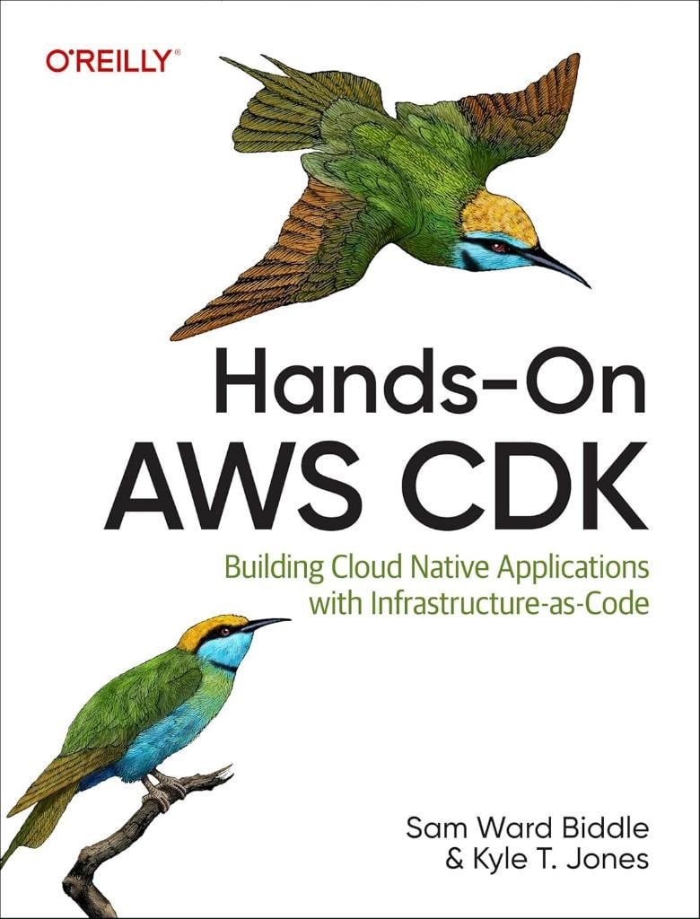 Hands-On AWS CDK: Building Cloud Native Applications with Infrastructure as Code Biddle T. Jones