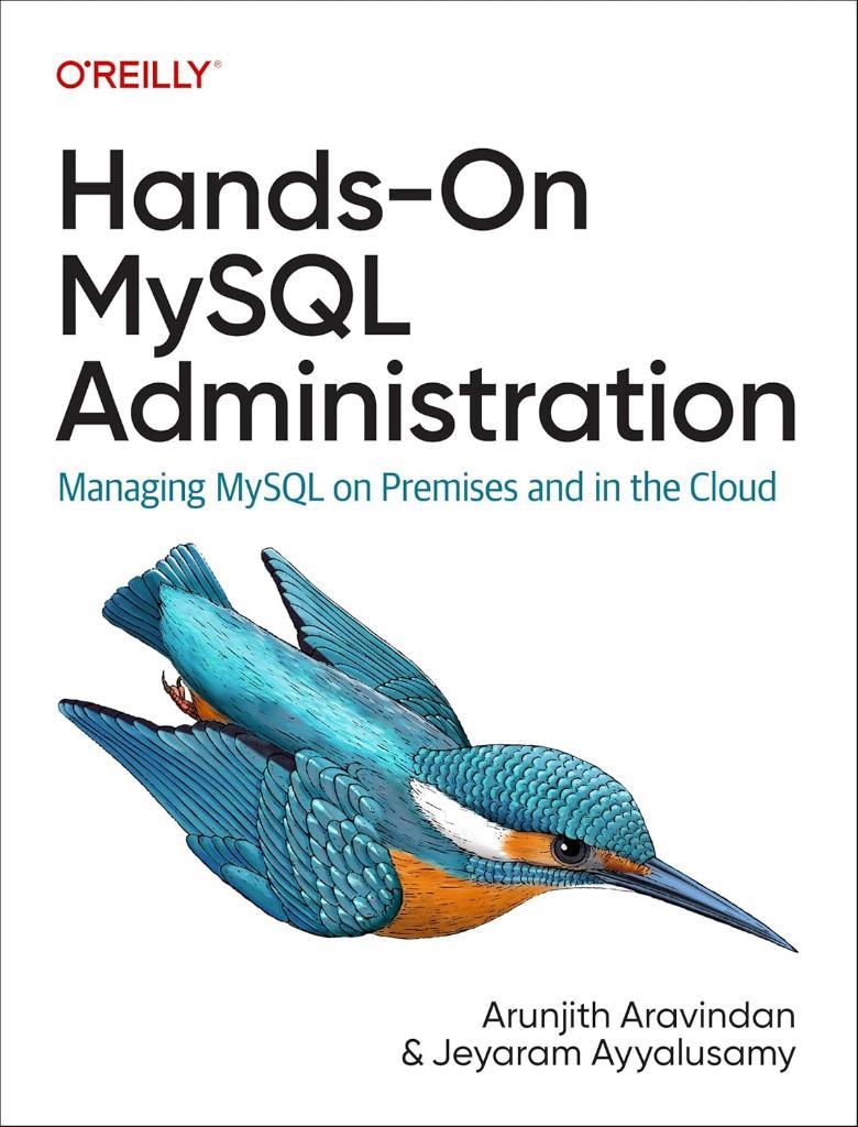 Hands-On MySQL Administration: Managing MySQL on Premises and in the Cloud - Aravindan, Ayyalusamy