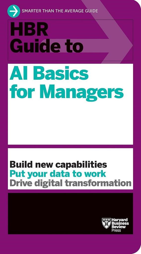 HBR Guide to AI Basics for Managers Harvard Business Review