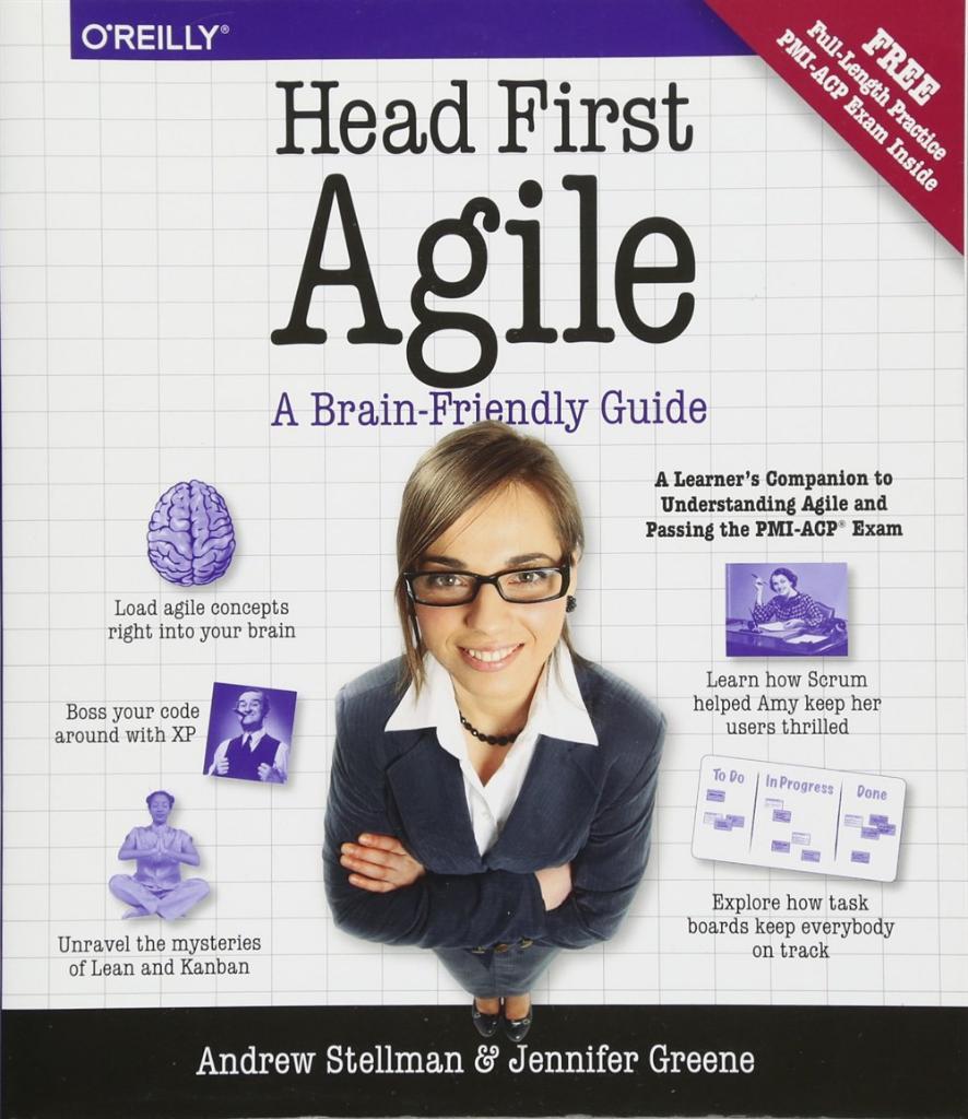 Head First Agile: A Brain-Friendly Guide to Agile Principles, Ideas, and Real-World Practices 1st Edition