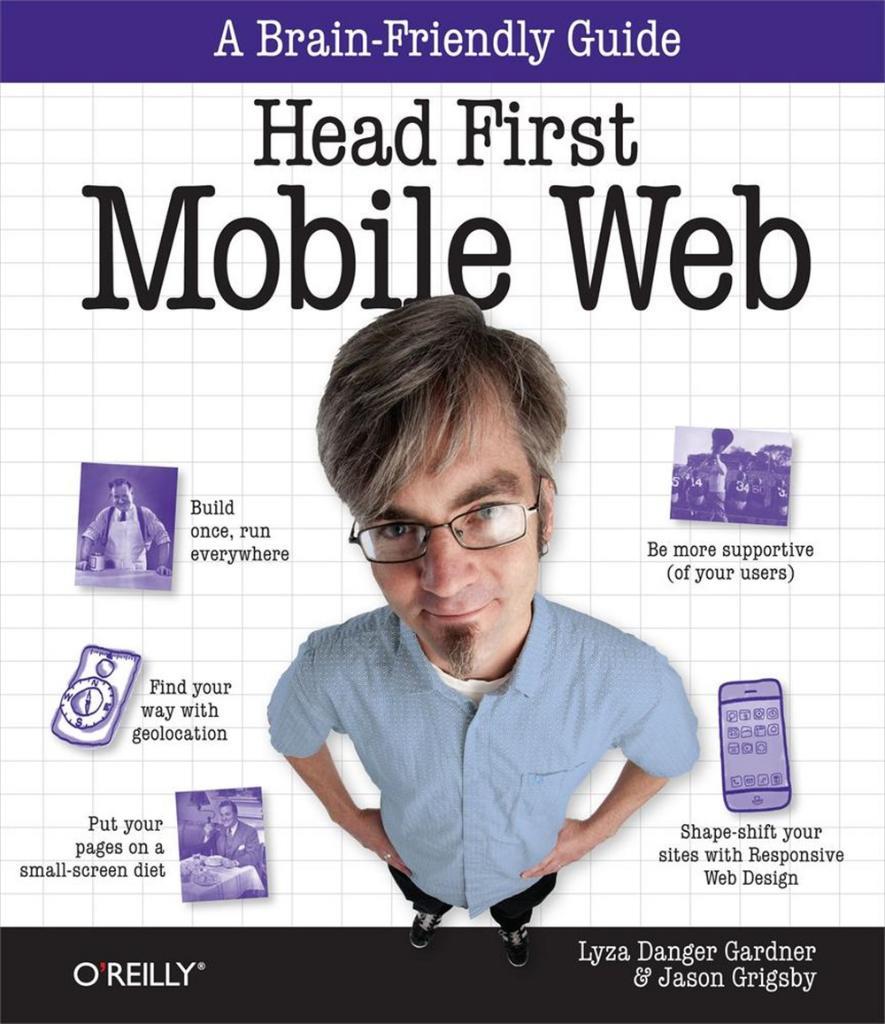 Head First Mobile Web (Brain-friendly Guides) 1st Edition, Kindle Edition