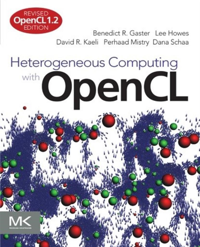 heterogeneous computing with OpenCL rev. OpenCL 1.2 (gaster, howes, Kaeli)