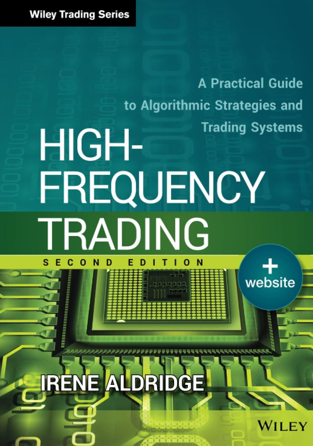 High-Frequency Trading: A Practical Guide to Algorithmic Strategies and Trading Systems: 604 - Irene Aldridge