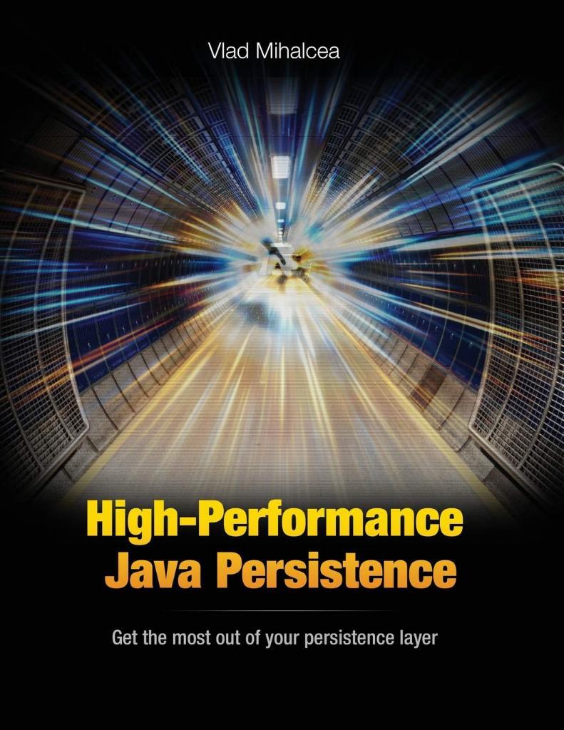 High-Performance Java Persistence Vlad Mihalcea