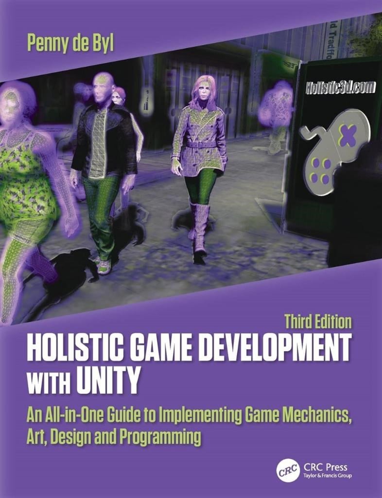 Holistic Game Development with Unity 3e 3rd Edition