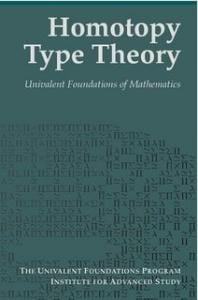 Homotopy Type Theory: Univalent Foundations of Mathematics