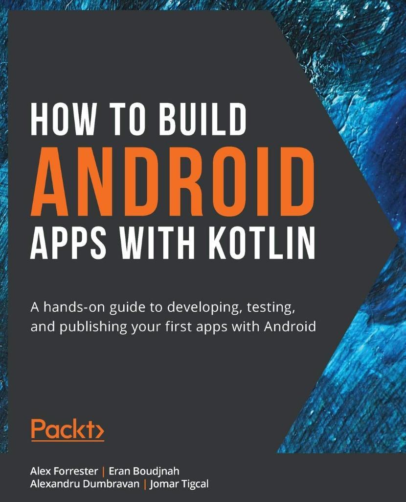 How to Build Android Apps with Kotlin Forrester Boudjnah