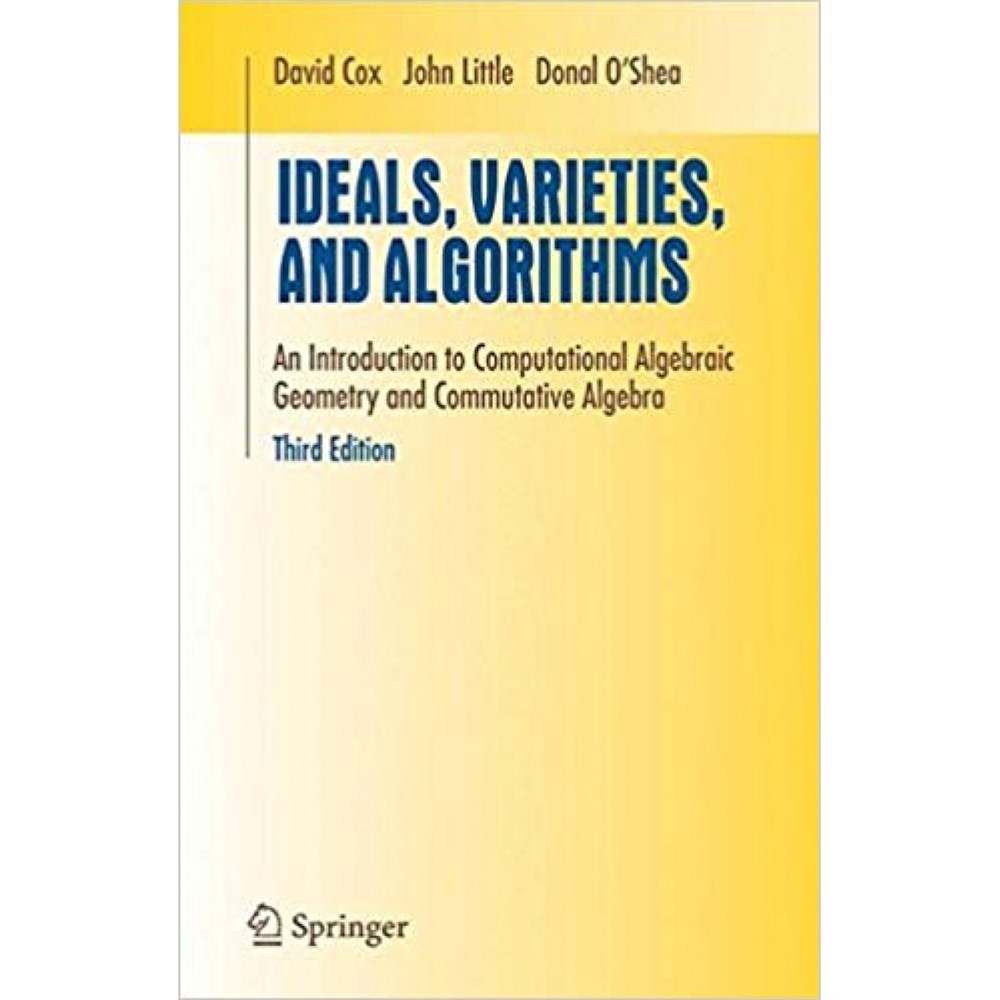 ideals varieties and algorithms 3rd (david cox, john little, donal ashea)