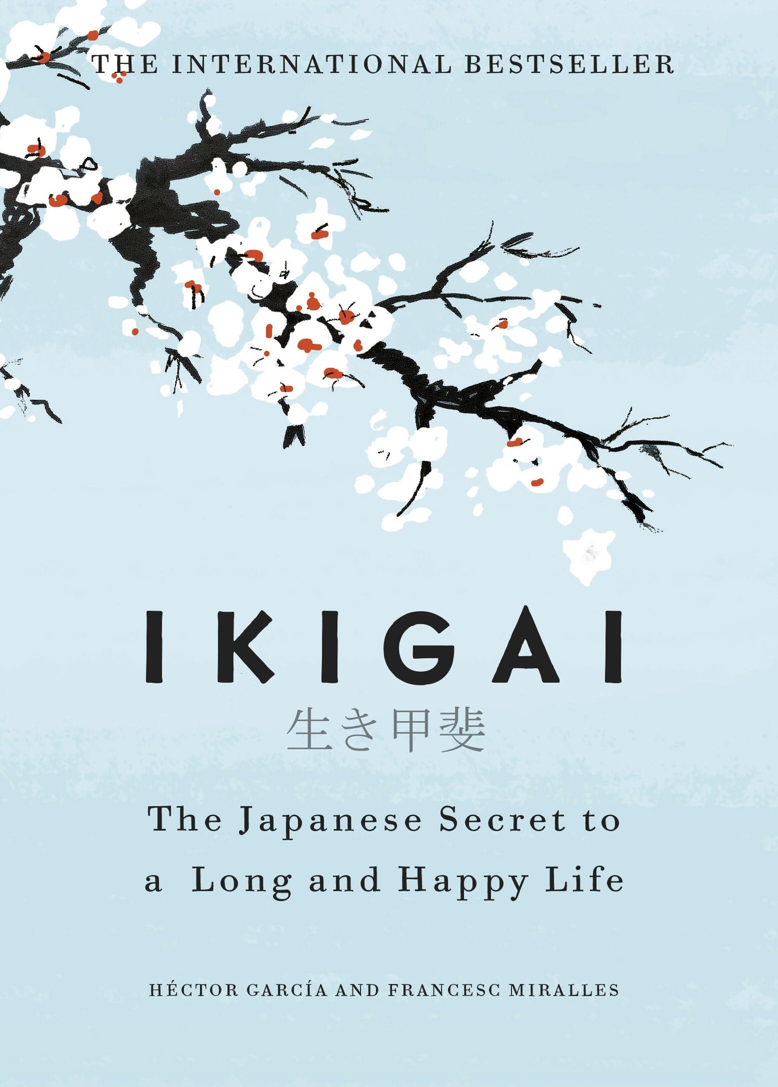 Ikigai: The Japanese secret to a long and happy life García Miralles 