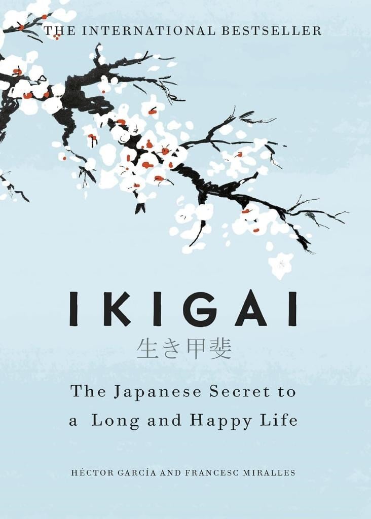 Ikigai The Japanese secret to a long and happy life Héctor García 