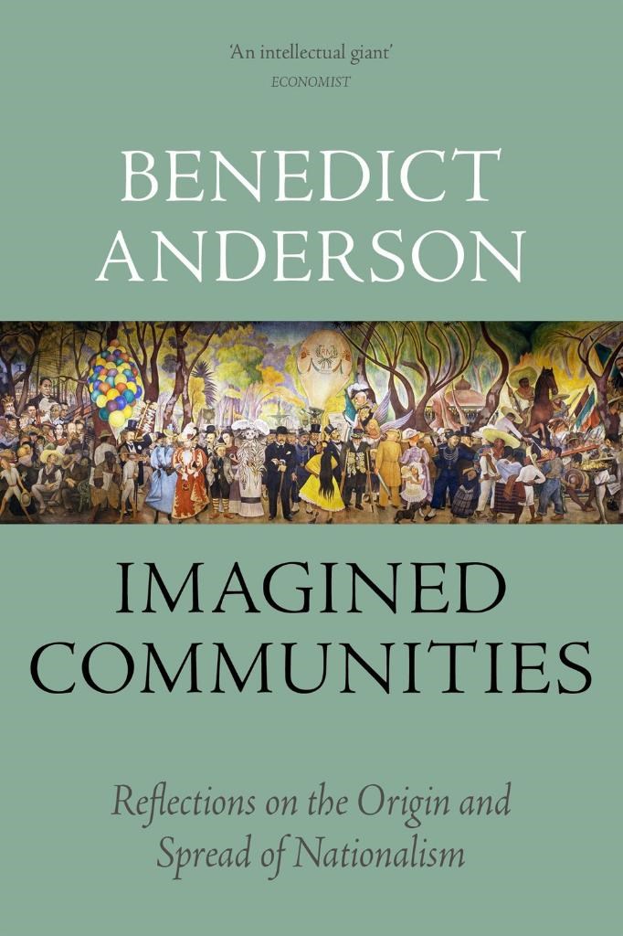 imagined communities (benedict anderson)
