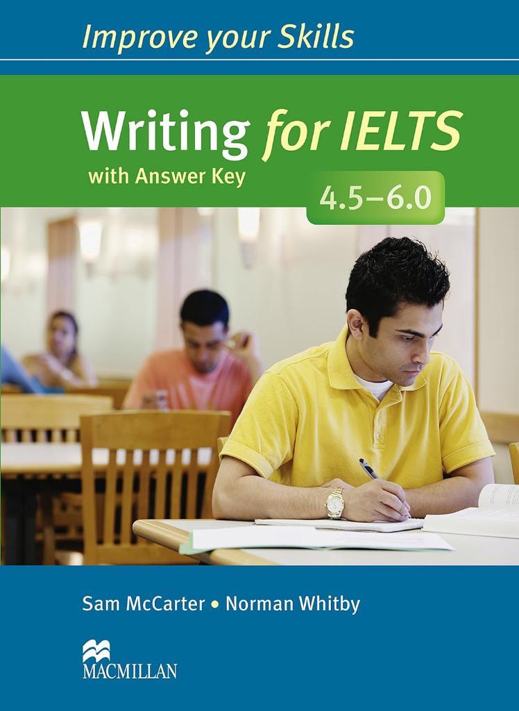 improve Your Skills for IELTS Writing 4.5-6.0 with Answer (MacMillan)