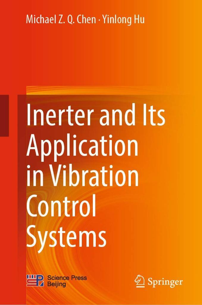 Inerter and Its Application in Vibration Control Systems Chen Hu