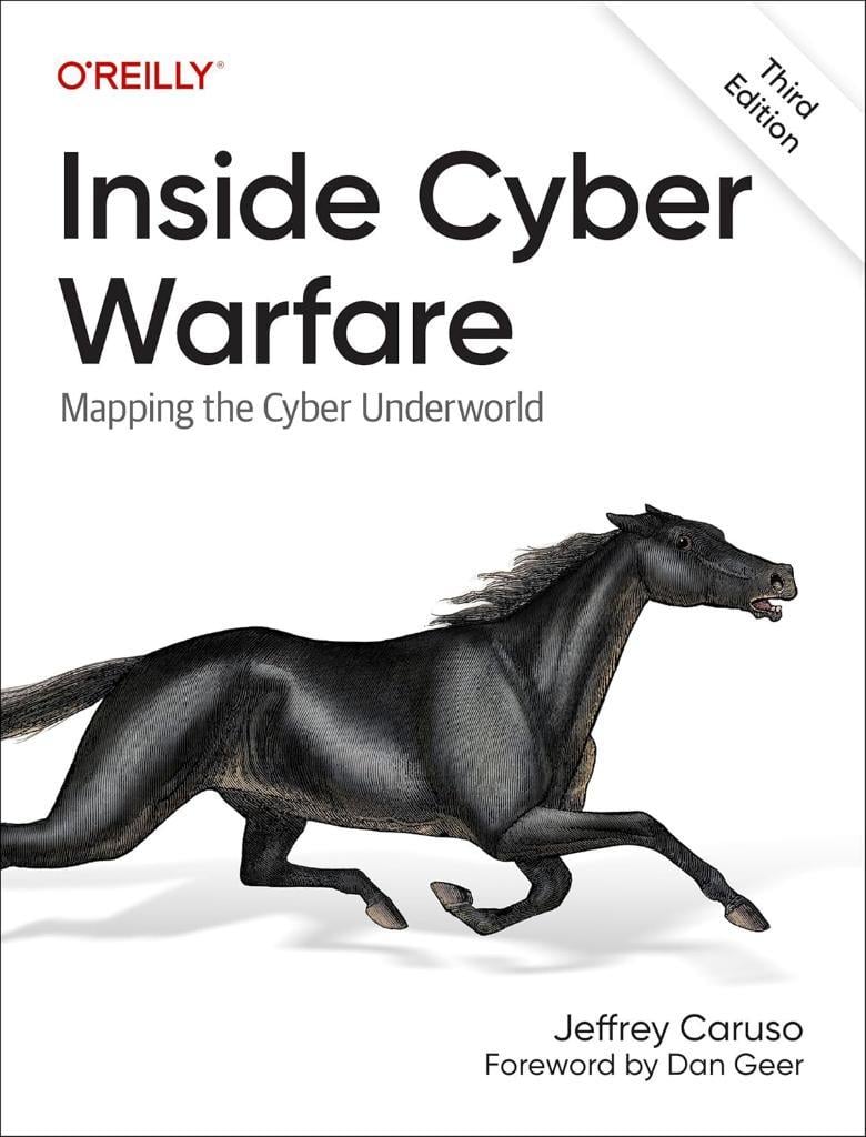 Inside Cyber Warfare: Mapping the Cyber Underworld 3rd Edition Jeffrey Caruso