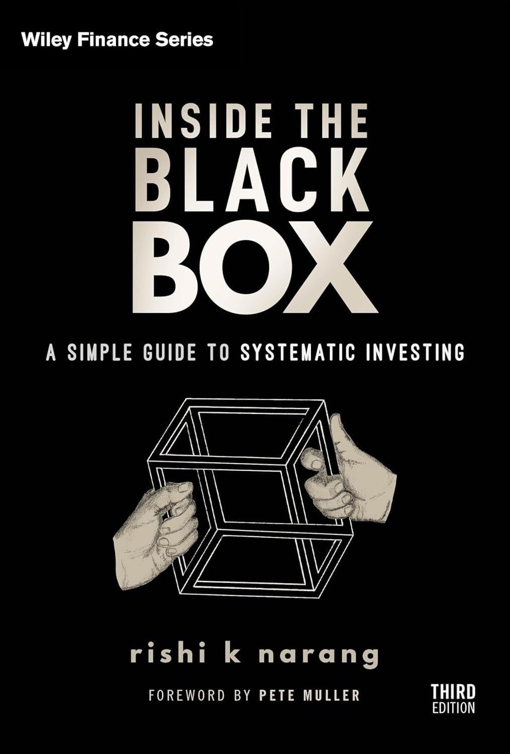 Inside the Black Box: A Simple Guide to Systematic Investing 3rd Edition - Rishi K. Narang