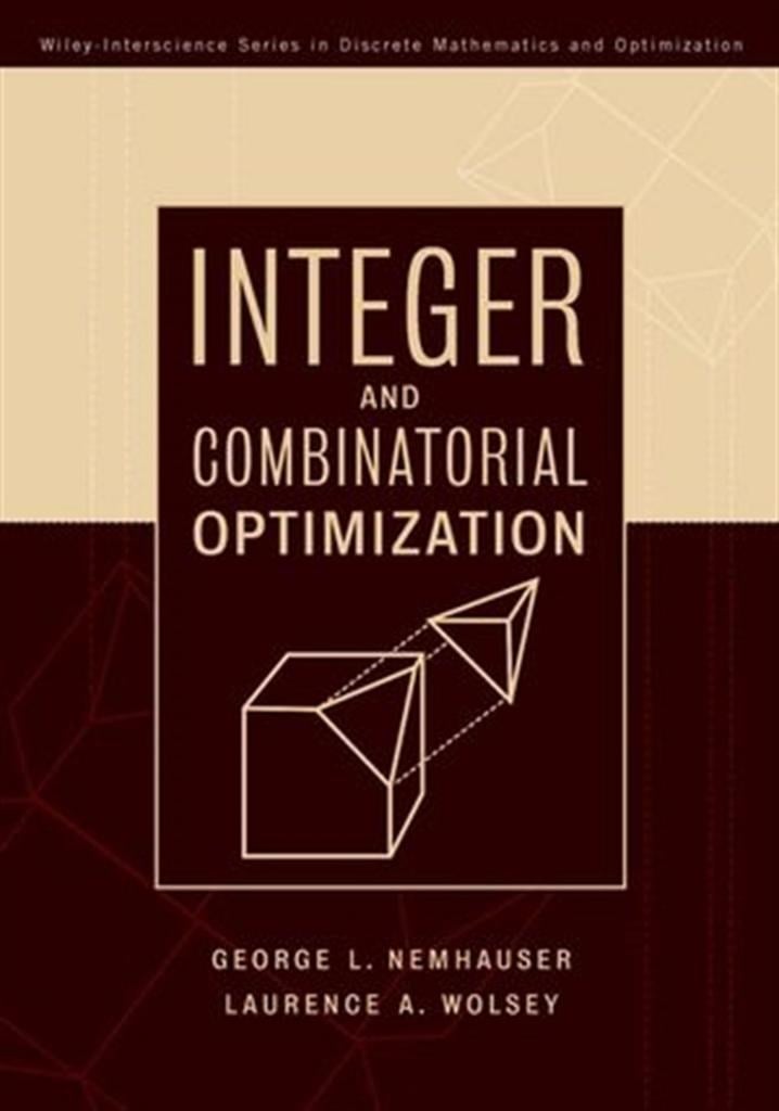 Integer and Combinatorial Optimization (nemhauser, wolsey)